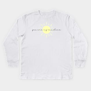 You are my sunshine Kids Long Sleeve T-Shirt